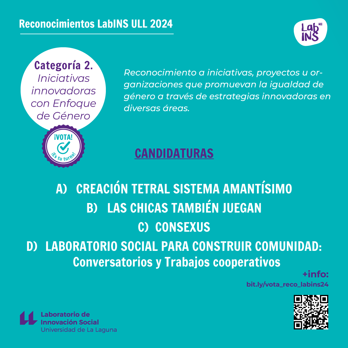 #Categoría 2️⃣: Iniciativas innovadoras con #enfoquedegénero
🔹Creación Teatral Sistema Amantísimo
🔹Las Chicas También Juegan
🔹Consexus
🔹Laboratorio Social para construir comunidad

🔗🗳️#CONÓCELAS y #VOTA ➡️ linktr.ee/labins_ull

<a href="/ULL/">Universidad de La Laguna</a> <a href="/fg_ull/">FundaciónGeneral ULL</a>