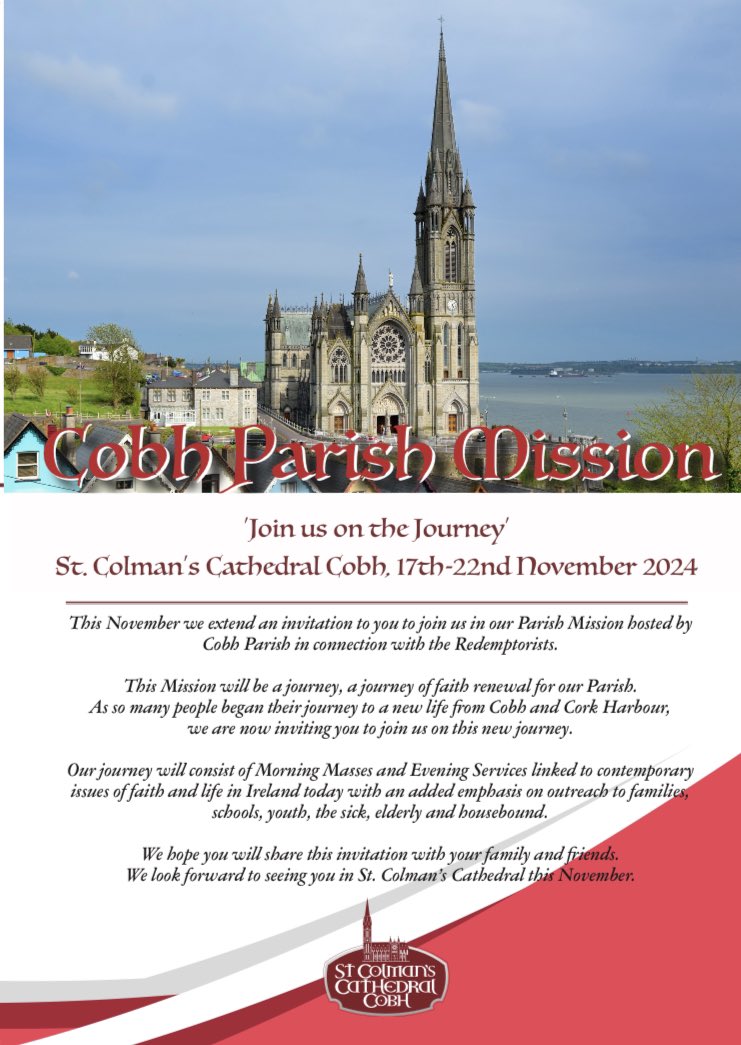 This November we extend an invitation to you to join us in our Parish Mission hosted by Cobh Parish in connection with the Redemptorists. 

Starting Sunday 17th November until Friday 22nd November. 

Daily Weekday Masses at 7am and 10am with Evening Services at 7pm.