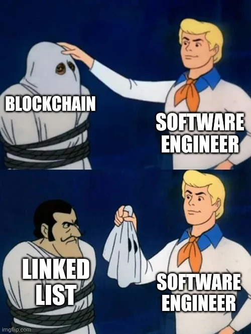 _novameme's tweet image. Every time a blockchain dev drops some fancy jargon, remember: it&apos;s probably just a linked list in disguise. 🤦‍♂️😂
 #Web3Reality #BlockchainHumor #DevLife