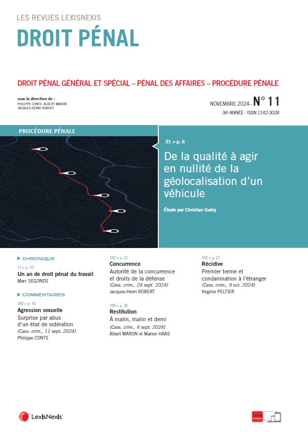 Droit pénal (@dr_penal) on Twitter photo Au sommaire de la revue <a href="/Dr_penal/">Droit pénal</a> N° 11 sur #Lexis360 et #lexisKiosque
📌 De la qualité à agir en nullité de la géolocalisation d'un véhicule, par Ch. GUÉRY
📌 Un an de Droit pénal du travail, par M. SEGONDS
👉 Abonnement : bit.ly/3T9Mol7 Au sommaire de la revue <a href="/Dr_penal/">Droit pénal</a> N° 11 sur #Lexis360 et #lexisKiosque
📌 De la qualité à agir en nullité de la géolocalisation d'un véhicule, par Ch. GUÉRY
📌 Un an de Droit pénal du travail, par M. SEGONDS
👉 Abonnement : bit.ly/3T9Mol7