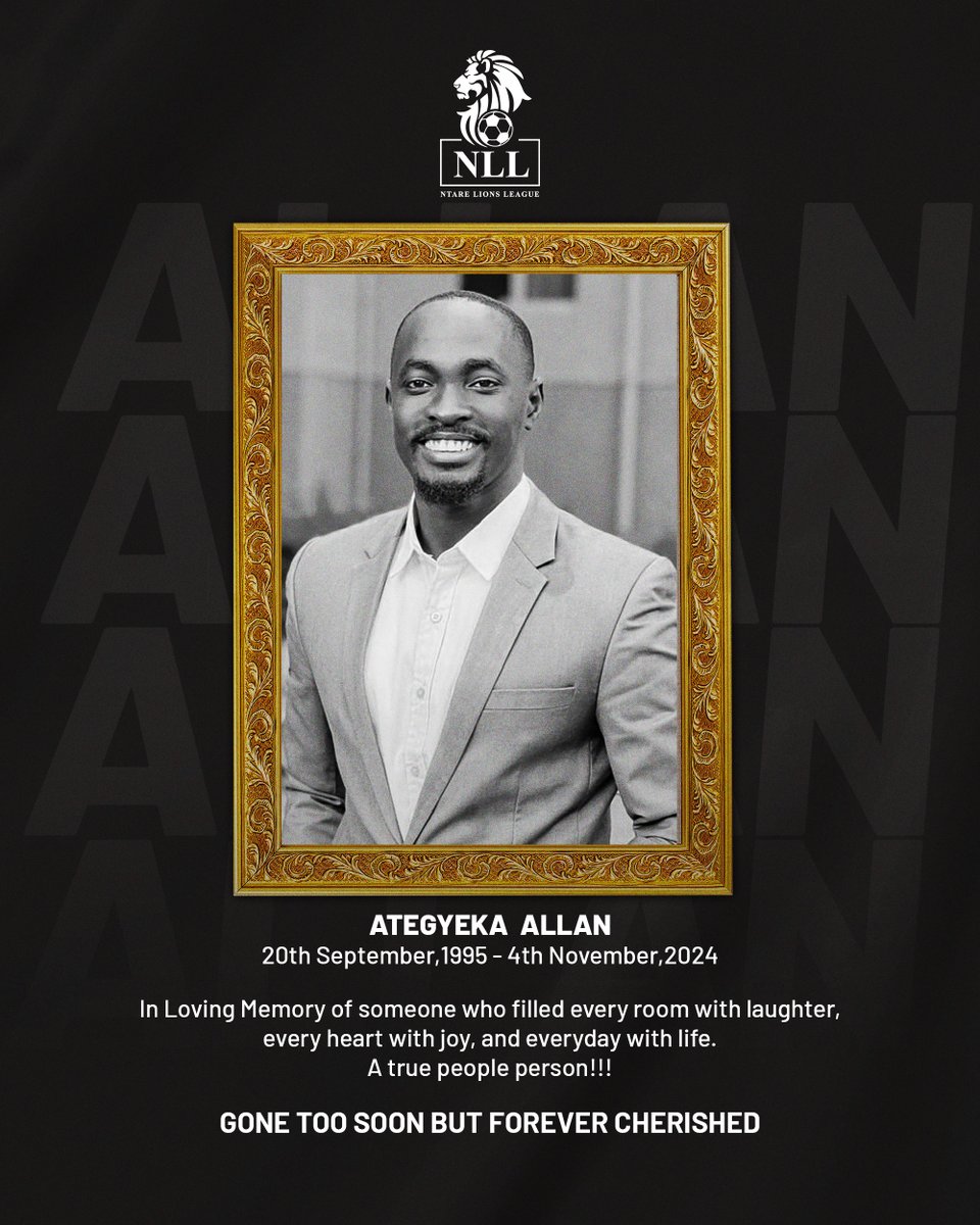 Ntare Lions League (@ntare_league) on Twitter photo A tribute to an Icon…
Ategyeka Allan of <a href="/omujuma/">NLL Sn15 Champions</a> will be sorely missed 🙏
May his soul Rest In Eternal Peace 🕊️🕊️ A tribute to an Icon…
Ategyeka Allan of <a href="/omujuma/">NLL Sn15 Champions</a> will be sorely missed 🙏
May his soul Rest In Eternal Peace 🕊️🕊️