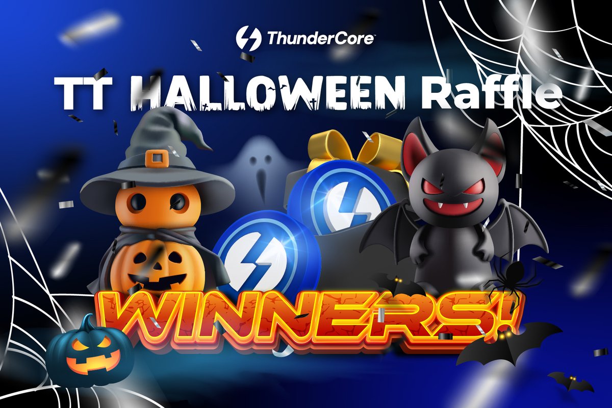 ⚡ Halloween Event Concluded ⚡ 

Winners please provide us your TT wallet address! Please do so by 11/8 0:00 UTC +0
#ThunderCore