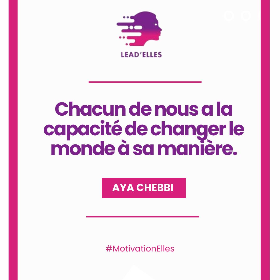 LeadElles's tweet image. "Chacun de nous a la capacité de changer le monde à sa manière." Ce matin avec cette belle citation de Aya Chebbi, rappelez-vous que chaque geste compte et que vous avez le  pouvoir d'être ce changement que vous voulez voir dans le monde.  😍

#MotivationElles #LeadElles
