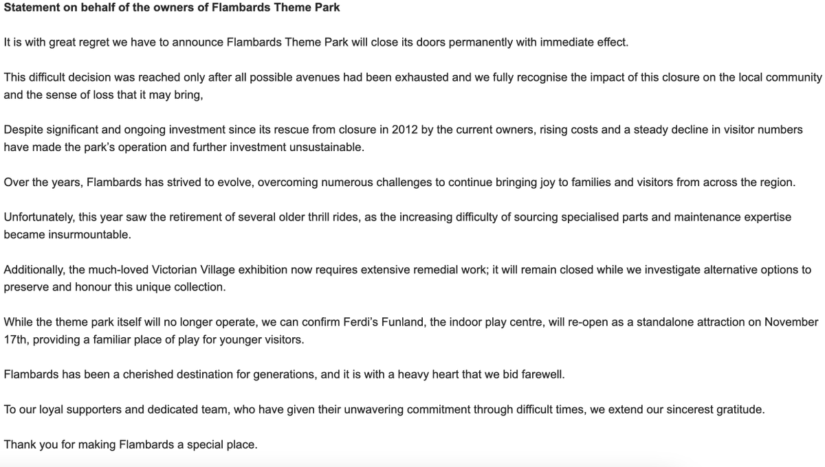 Another visitor attraction in Cornwall <a href="/FlambardsUK/">Flambards</a> has announced it is to close with immediate effect with those in charge blaming ‘rising costs and a steady decline in visitor numbers’. Dairyland shut for good yesterday, more on <a href="/itvwestcountry/">ITV News West Country</a> later.
