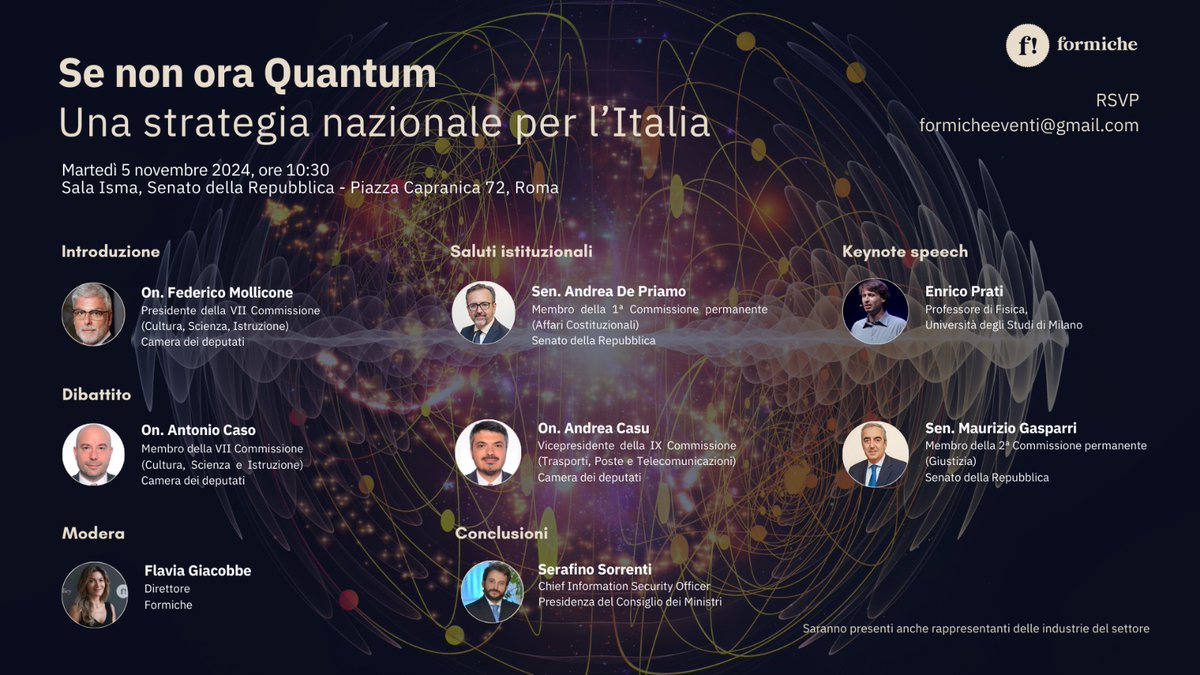 “Se non ora Quantum. Una strategia nazionale per l’Italia”

📅Martedì, 5 novembre
🕙10:30
📍Sala Isma del Senato (Piazza Capranica, 72)
 🧠 In collaborazione con l'Intergruppo parlamentare per l'innovazione

📩Per partecipare registrarsi a: formicheeventi@gmail.com
