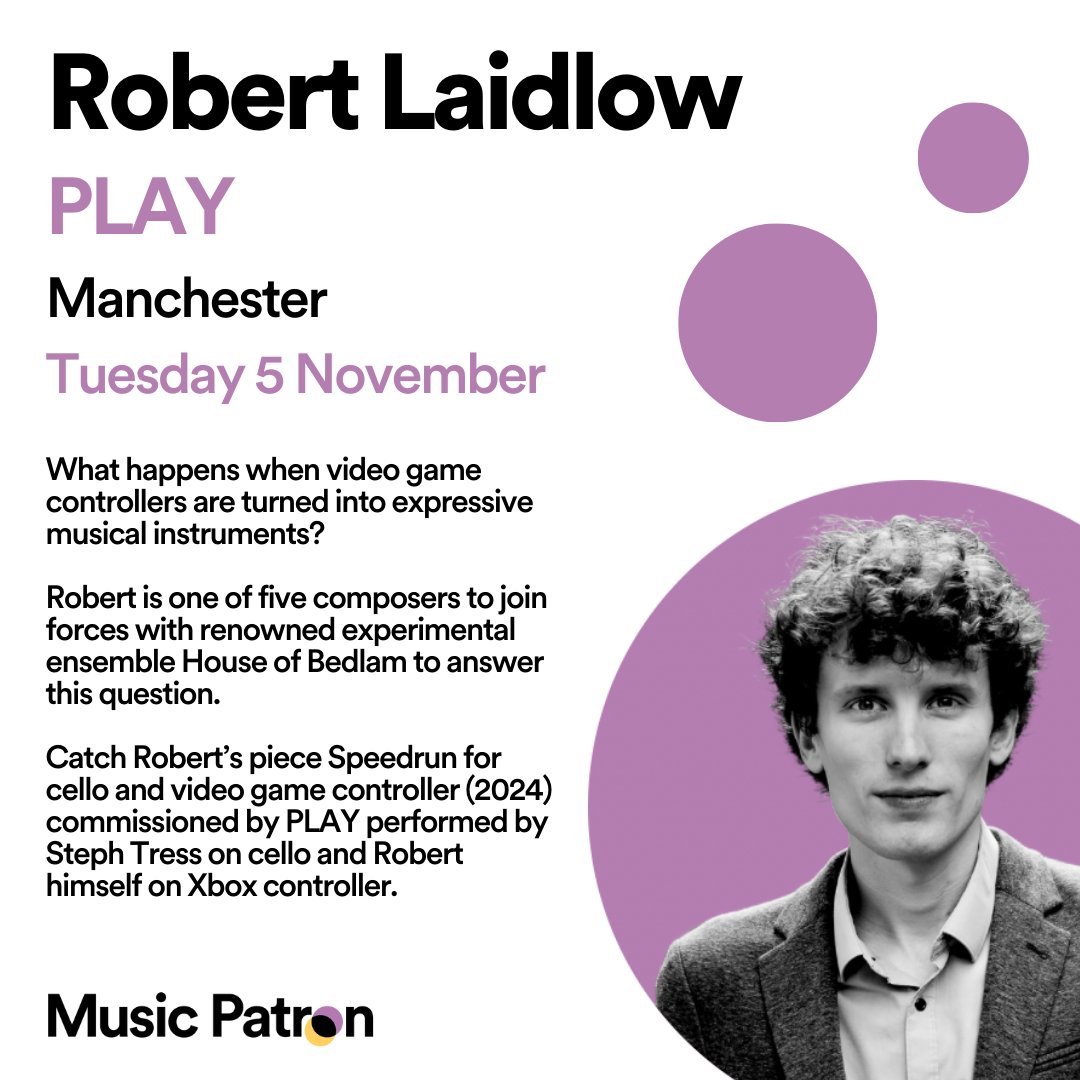 Music Patron (@musicpatronuk) on Twitter photo 🎮 <a href="/Robert_Laidlow/">Robert Laidlow @robertlaidlow.bsky.social</a>, PLAY
📅 Tuesday 5 November
📍Manchester
What happens when video game controllers are turned into expressive musical instruments? Robert is one of joins forces with renowned experimental ensemble <a href="/HouseBedlam/">the house of bedlam</a> to answer this question.
🔗eventbrite.co.uk/e/play-new-mus… 🎮 <a href="/Robert_Laidlow/">Robert Laidlow @robertlaidlow.bsky.social</a>, PLAY
📅 Tuesday 5 November
📍Manchester
What happens when video game controllers are turned into expressive musical instruments? Robert is one of joins forces with renowned experimental ensemble <a href="/HouseBedlam/">the house of bedlam</a> to answer this question.
🔗eventbrite.co.uk/e/play-new-mus…
