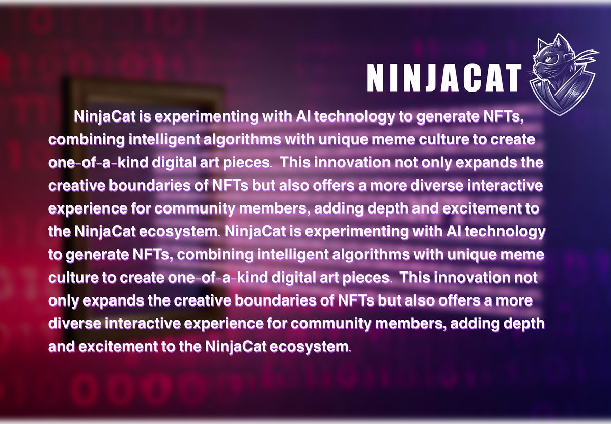 NinjaCat is exploring the world of AI-generated NFTs! 

🐱✨ By combining AI technology with our unique meme culture, we're creating one-of-a-kind digital art pieces that truly stand out. Excited to see where this innovation takes us!

 #NinjaCat #AI #NFT #CryptoInnovation