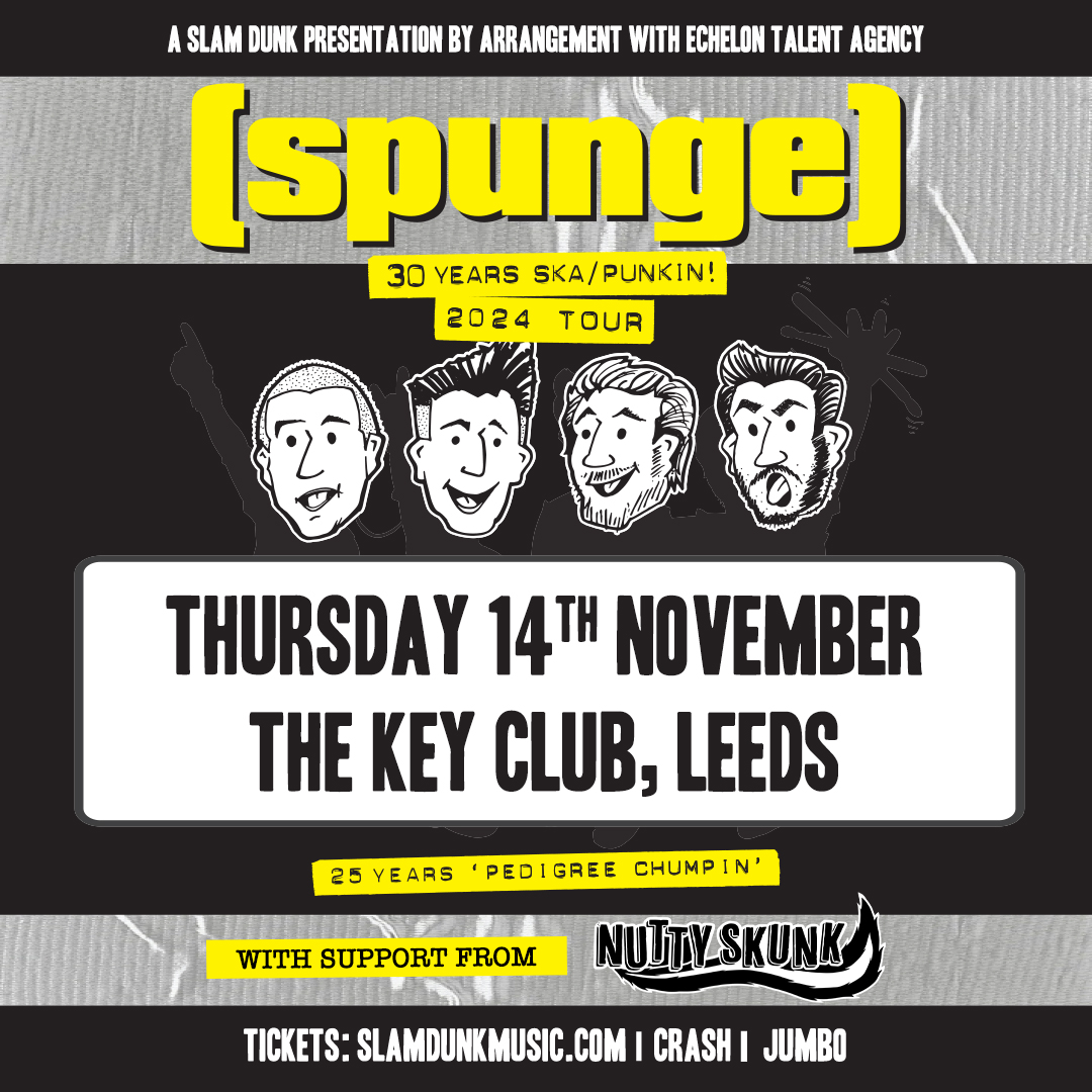 Support added 👉 Yorkshire ska punk outfit <a href="/nuttyskunk/">NUTTY SKUNK</a> join <a href="/spungeuk/">[spunge] Ska Punk UK</a> at <a href="/thekeyclubleeds/">The Key Club</a> on Thursday 14th November! 🎺🎶

This show is coming up real soon!

Don't miss out and book tickets from slamdunkmusic.seetickets.com/event/-spunge-…