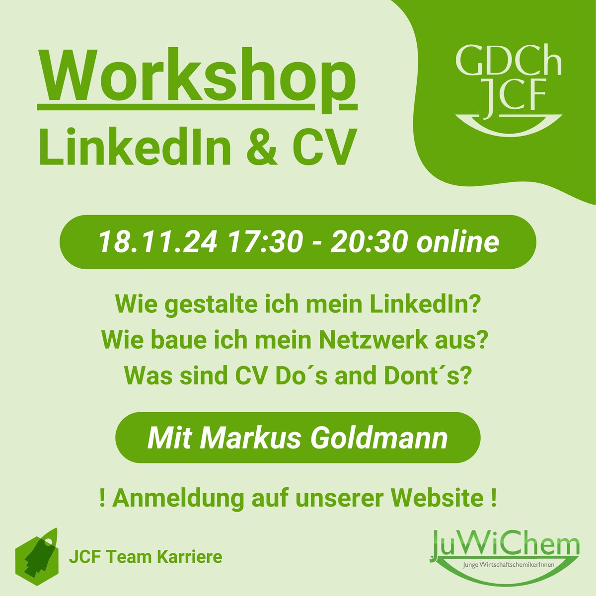 ✨ Starte durch mit dem LinkedIn- &amp; CV-Workshop! ✨

📅  18.11.24 von 17:30 bis 20:30 Uhr 
🌐 Ort: Online
📢 Mit Gastsprecher: Markus Goldmann
📌 Jetzt anmelden: ow.ly/oBkc50TZa5I 

#JuWiChem #JCF #LinkedInWorkshop #CVWorkshop #ChemieKarriere