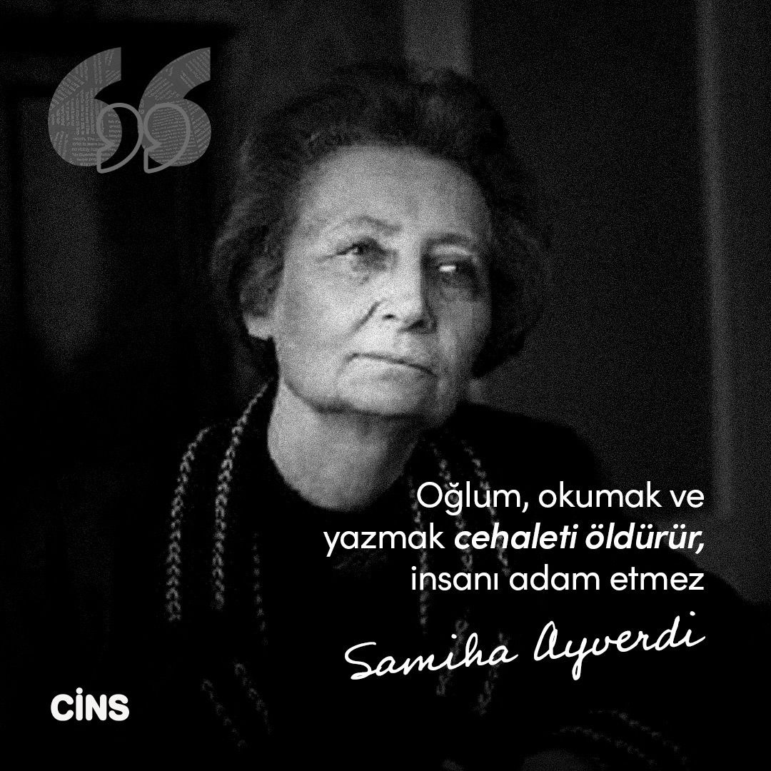 CinsDergi's tweet photo. "Oğlum, okumak ve yazmak cehaleti öldürür; insanı adam etmez."

Samiha Ayverdi https://t.co/tDauyYCN12