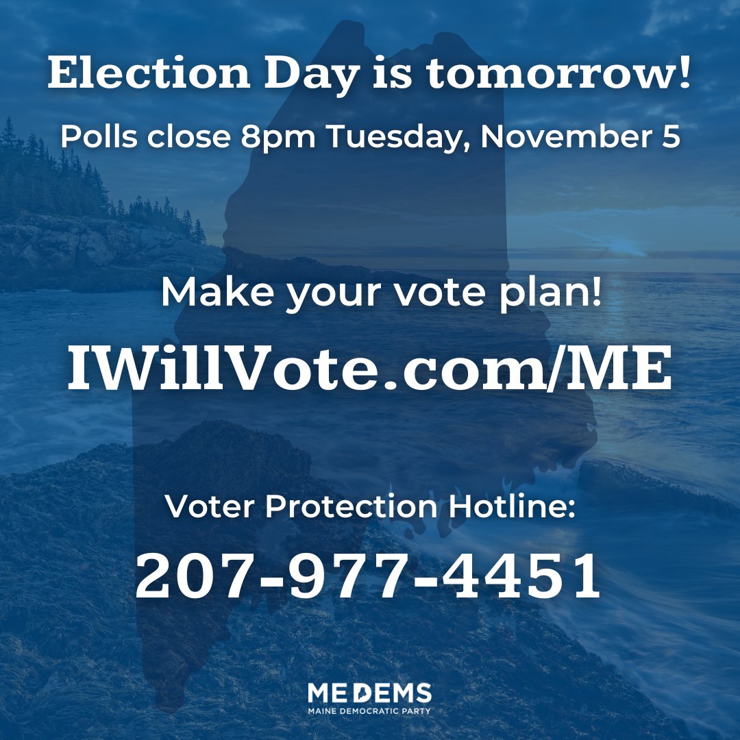 MaineDems's tweet photo. 🗳️ Election Day is tomorrow, Nov. 5! 🗳️

📍Find your polling place and make your plan to vote tomorrow by 8pm, at https://t.co/eWK3j9KSwm

☎️ Call or text our Voter Protection Hotline for help: 207-977-4451 https://t.co/Dul4IwdIpP