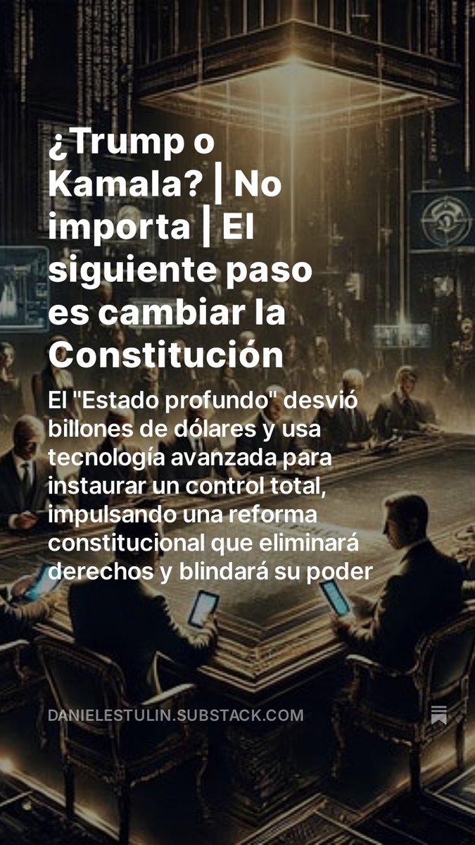 ¿Trump o Kamala? | No importa | El siguiente paso es cambiar la Constitución

open.substack.com/pub/danielestu…