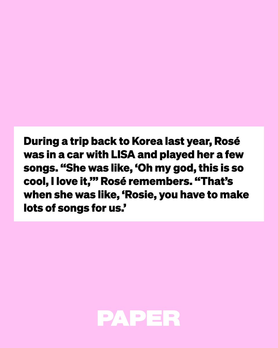 papermagazine's tweet photo. Rosé tells PAPER that she played her unreleased songs for LISA last year: 

“She was like, ‘Rosie you have to make lots of songs for us… I love it.’” https://t.co/hC9JpL2eQN
