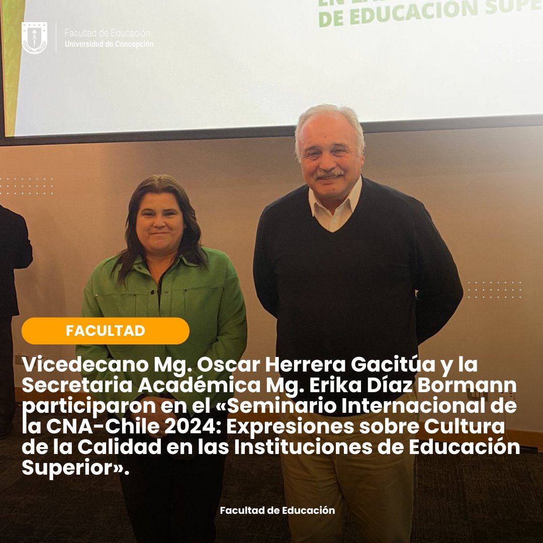 📚 Los días 23 y 24 de octubre, el Vicedecano Mg. Óscar Herrera Gacitúa y la Secretaria Académica Mg. Erika Díaz Bormann representaron a nuestra institución en el Seminario Internacional de la CNA-Chile 2024.