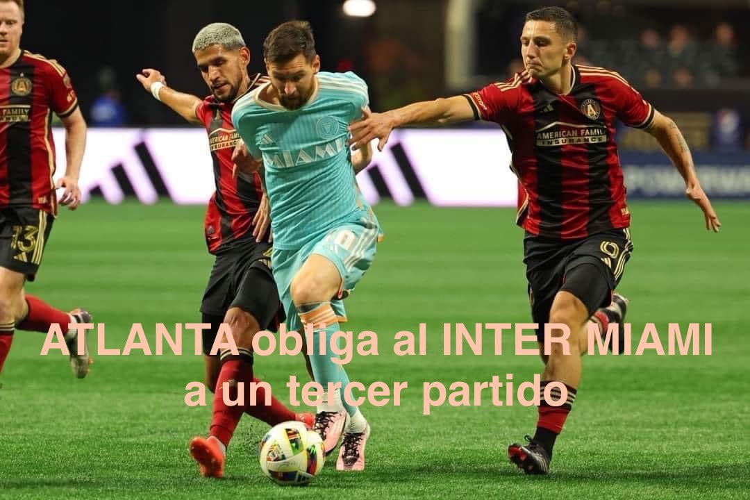 lancellottinati's tweet photo. #Messi y el @InterMiamiCF deberán jugar un tercer partido de #playoffs ya que el @ATLUTD les ganó 2-1 en su casa
👉🏻#Youtube: A puro fútbol con La Naty
Dale play ⏯️ https://t.co/4hkTjC4DNg
#MLSCupPlayoffs #MLS #InterMiami #AtlantaUnited #tercerpartido @MLS #LeoMessi #Messi𓃵 https://t.co/jFfoL5tL4C