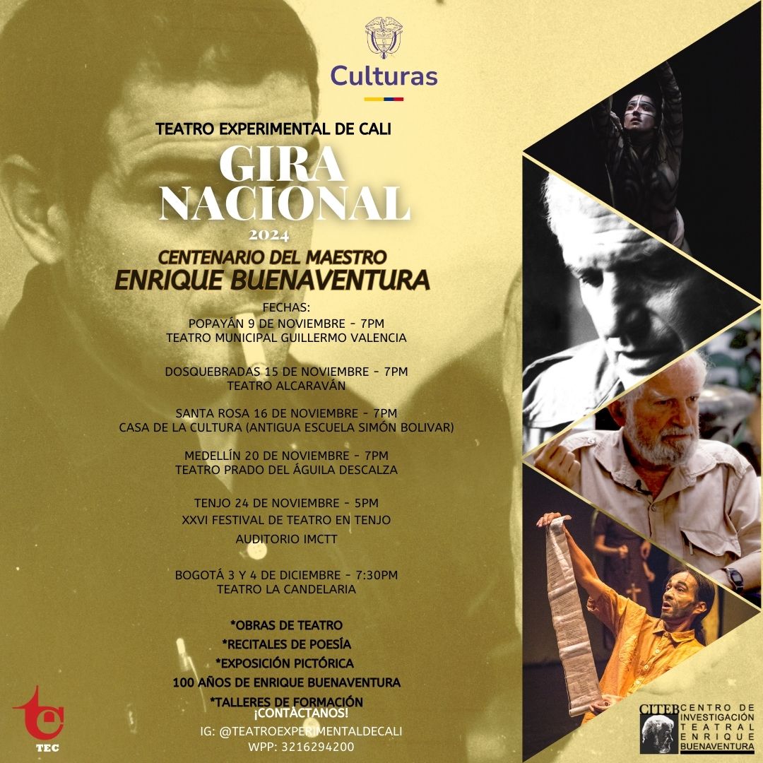 GIRA NACIONAL TEC 2024

CENTENARIO DEL MAESTRO ENRIQUE BUENAVENTURA 

Popayán, Dosquebradas, Santa Rosa de Cabal, Medellín, Tenjo, Bogotá 

<a href="/mincultura/">MinCultura Colombia</a>
#teatroexperimentaldecali #enriquebuenaventura