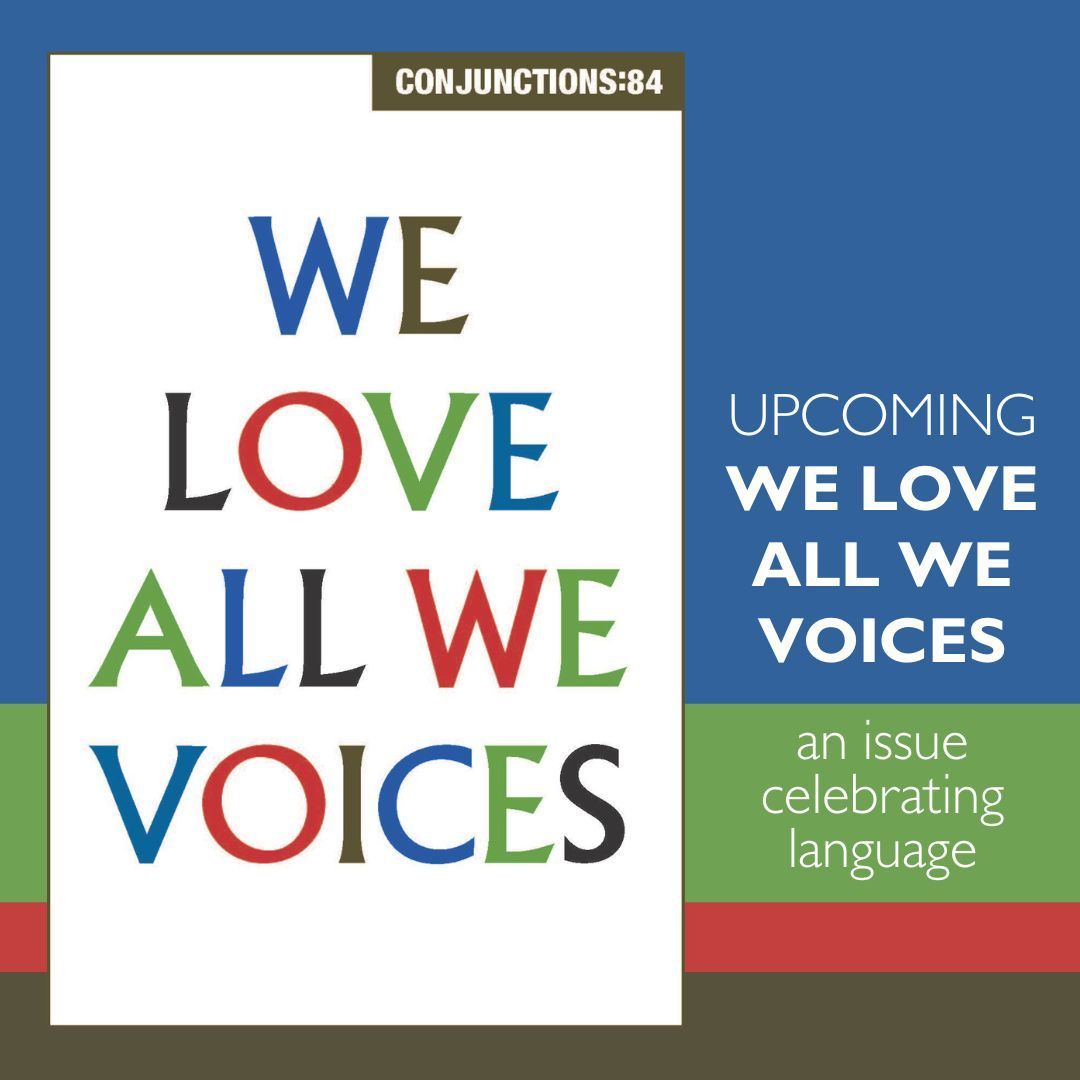 ANNOUNCING: WE LOVE ALL WE VOICES

Edited by Bradford Morrow, with a portfolio of vernacular fiction edited by Robert Antoni

Submittable will open from November 27 – December 15

Read the full submission call:
buff.ly/3QnOAX4