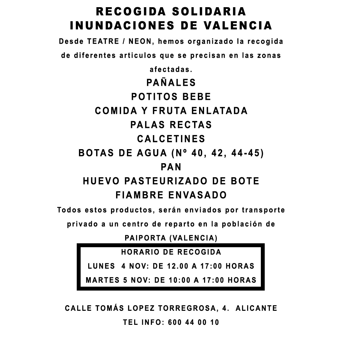 RECOGIDA SOLIDARIA DANA EN TEATRE ALICANTE.
C/Tomás López Torregrosa, 4 
Hoy y mañana de 10 a 17hs. Gracias!!!