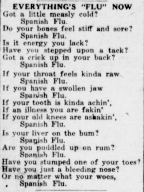 JamieAA_Again's tweet image. The Spanish Flu Hoax

Every minor ailment was so tenuously linked to the trendy Spanish Flu that people of the time came up with piss take songs.

Remind you of anything?

Link to full article in comments