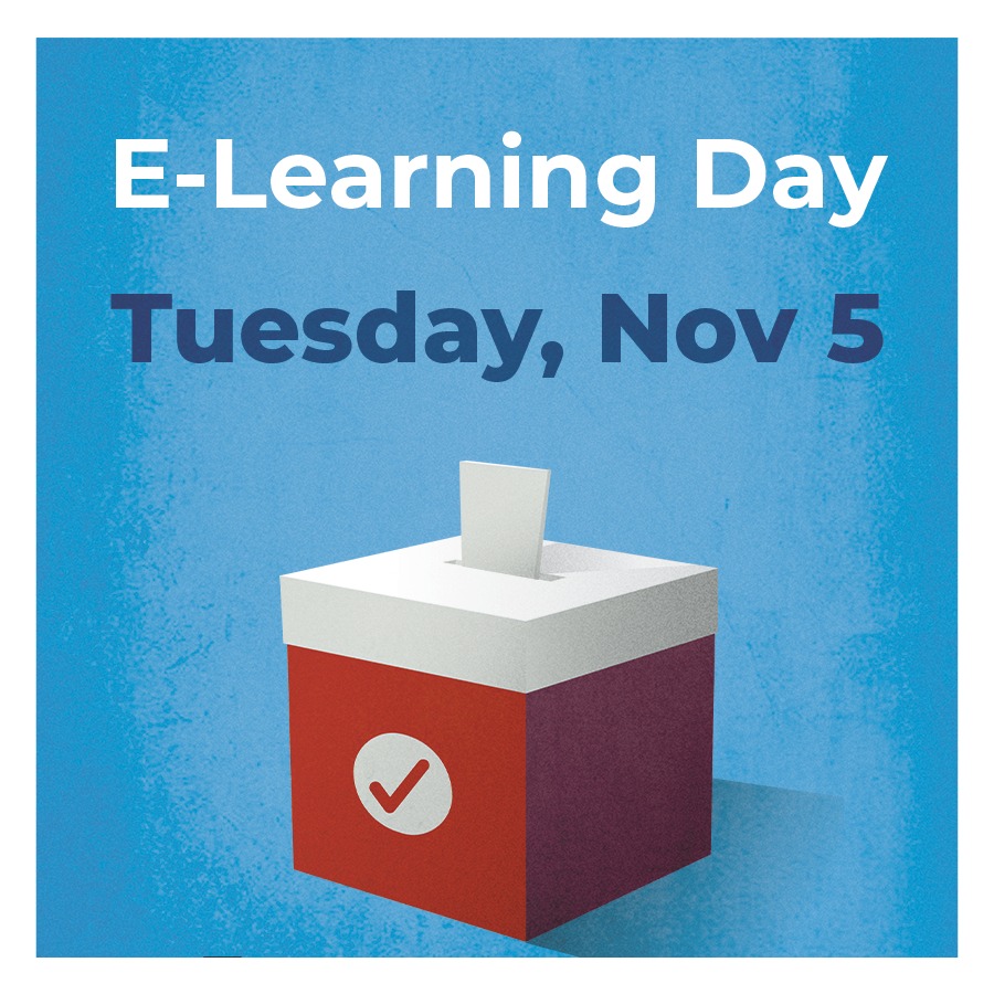 🚨 Reminder 🚨 This Election Day, Tuesday November 5, will be an e-learning day for all our schools