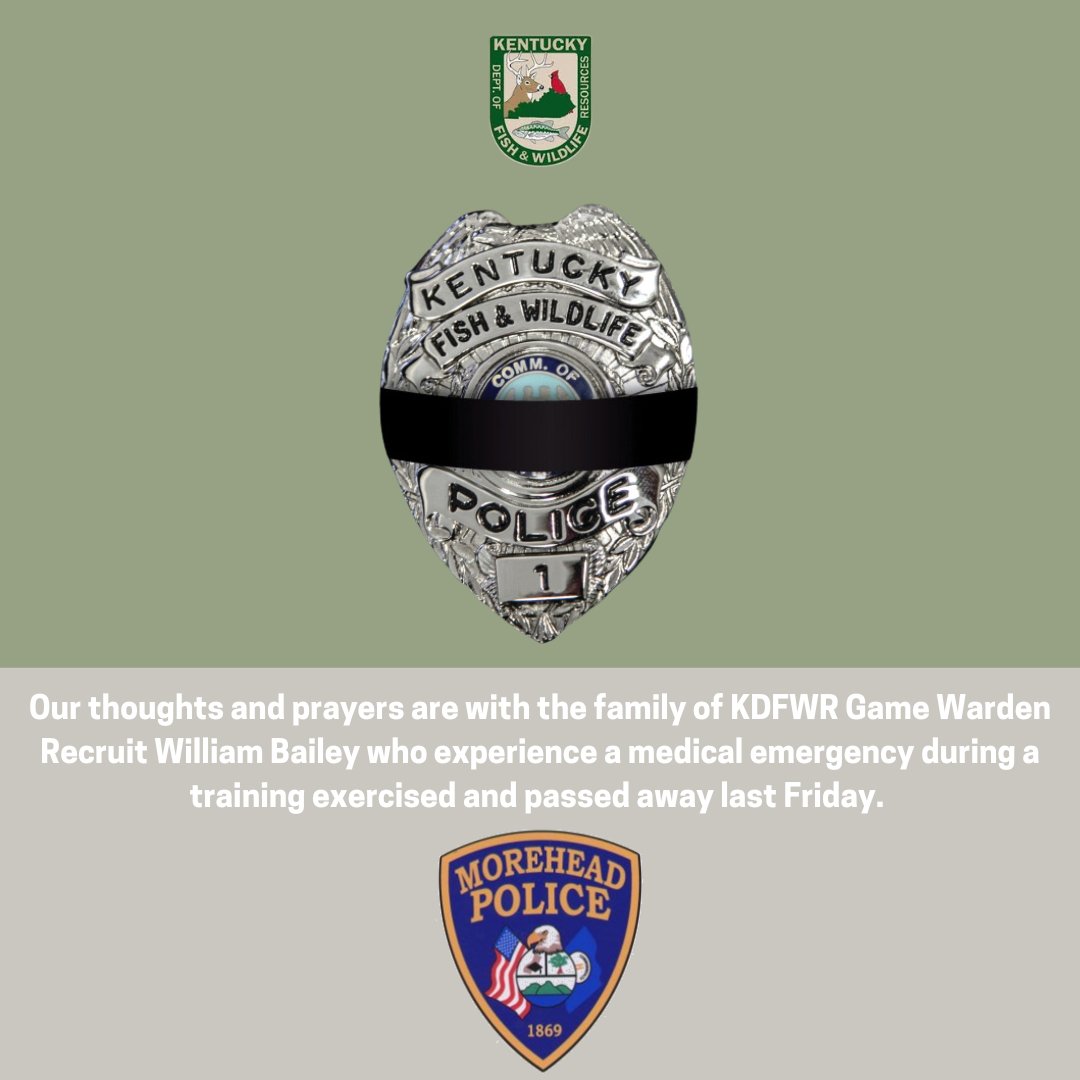 Our thoughts and prayers are with the family of KDFWR Game Warden Recruit William Bailey who experience a medical emergency during a training exercised and passed away last Friday.