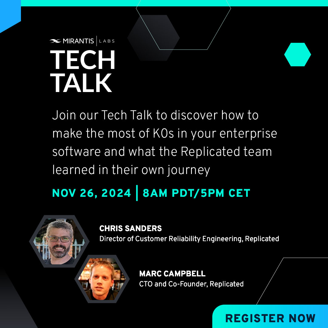 In our next Tech Talk, you will learn from Replicated’s Marc Campbell and Chris Sanders how, and why they chose to build Embedded Cluster on top of Mirantis’ K0s open-source project.

Don’t miss it!
bit.ly/4fzJEbL

#Kubernetes #DevOps #k0s