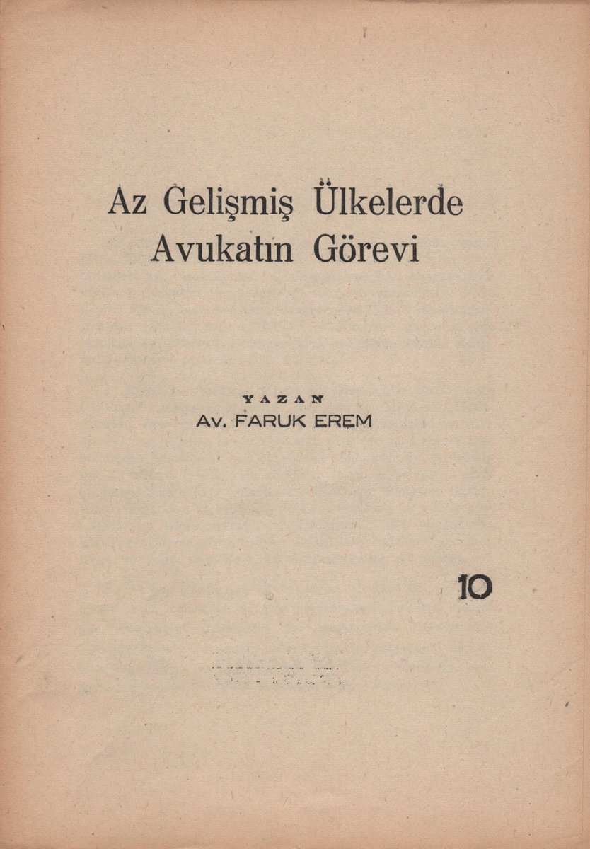 Av. Faruk Erem'in 1970'de yayınlanan yazısı, "Az Gelişmiş Ülkelerde Avukatın Görevi":

Az gelişmiş ülkelerde hukukçuların görevini, dinamik unsur olarak, diğerlerinden fazla avukatlar temsil etmektedir. Bu konu Milletlerarası Hukukçular Komisyonunun bazı kongrelerinde bütün