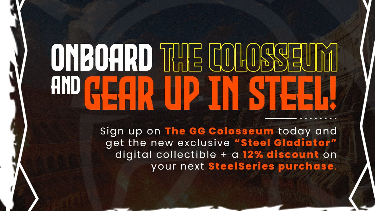 Gear up in Steel! ⚔️

Win the exclusive "Steel Gladiator" digital collectible PLUS a 12% unlimited discount on any <a href="/SteelSeries/">SteelSeries</a> gear!

With this unique team-up, you will both join our exclusive ranks and gear up for battle!
 
All you need to do is become part of the Colosseum 👇