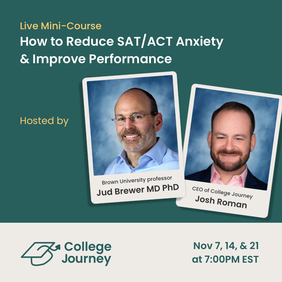 judbrewer's tweet photo. Struggling with SAT/ACT anxiety? You're not alone.

Join our FREE 3-part live mini-course: ‘Stress Less’ Test Prep with Josh Roman, CEO of College Journey.
November 7, 14, and 21, 7:00 PM EST

Register here: https://t.co/8ku5nW1zuN

Share with a friend who could benefit. https://t.co/X6DUieiECg