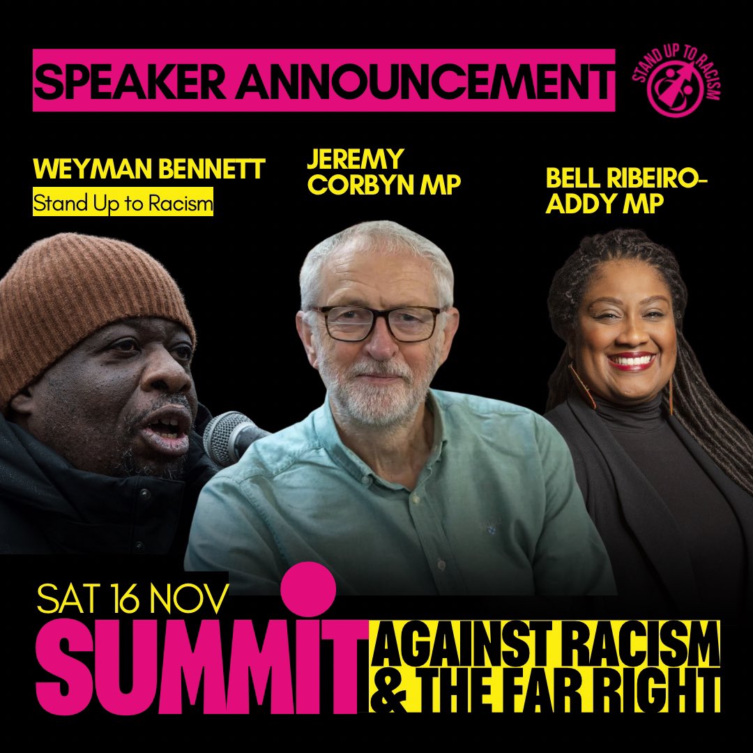 Stand Up To Racism (@antiracismday) on Twitter photo 🚨First speaker and session announcement 🧵👇🏽
🔥Summit against racism & fascism
Sat 16 Nov📍Congress Centre, London
We are happy to announce <a href="/jeremycorbyn/">Jeremy Corbyn</a> <a href="/BellRibeiroAddy/">Bell Ribeiro-Addy MP</a> & <a href="/weymanbennett1/">Weyman Bennett</a> will be speaking at the event ✊🏽
Book your space now 🎟️ bit.ly/sutrsummit 🚨First speaker and session announcement 🧵👇🏽
🔥Summit against racism & fascism
Sat 16 Nov📍Congress Centre, London
We are happy to announce <a href="/jeremycorbyn/">Jeremy Corbyn</a> <a href="/BellRibeiroAddy/">Bell Ribeiro-Addy MP</a> & <a href="/weymanbennett1/">Weyman Bennett</a> will be speaking at the event ✊🏽
Book your space now 🎟️ bit.ly/sutrsummit