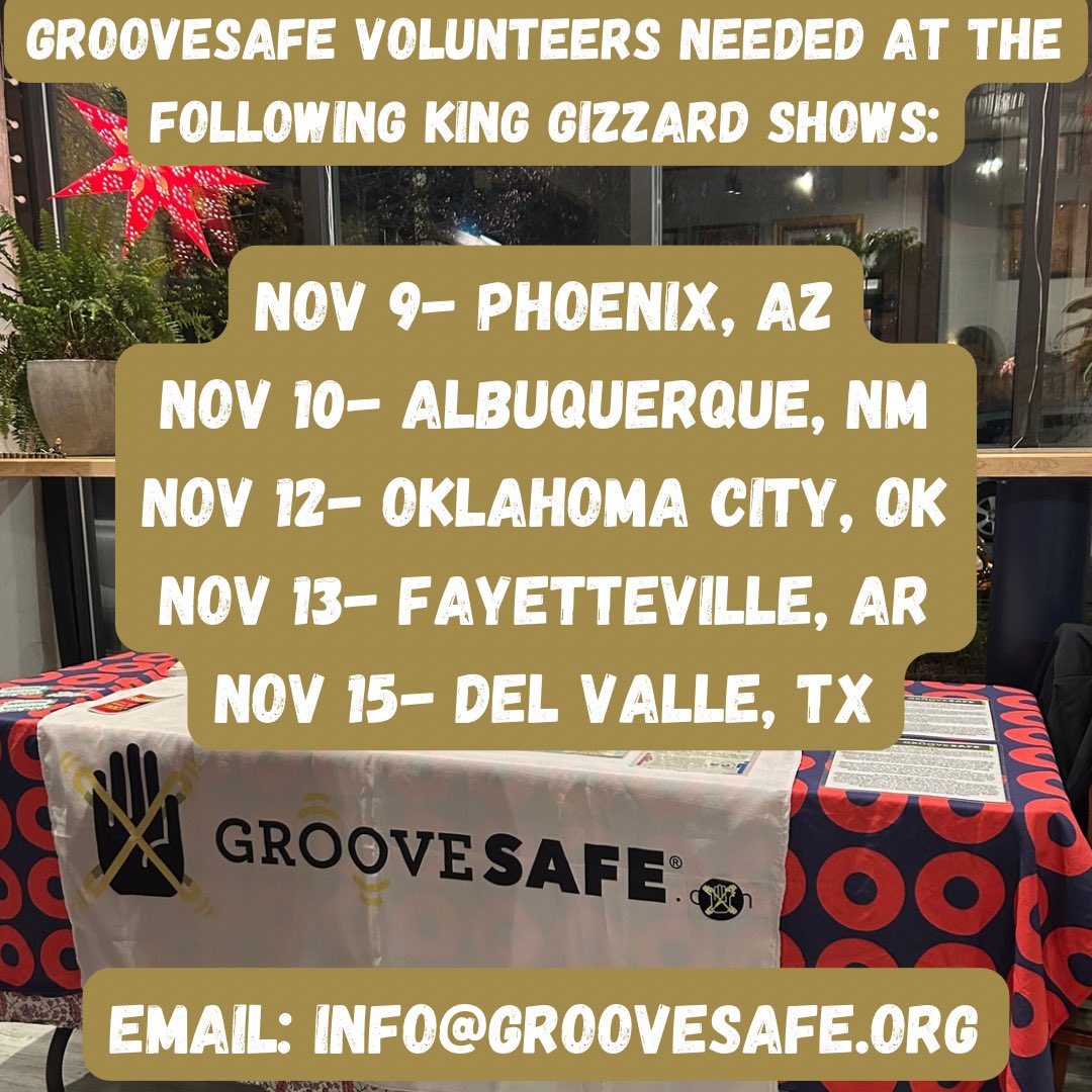 GrooveSafe's tweet image. We need volunteers at the following shows for King Gizzard. @kinggizzard Pls email info@groovesafe.org to apply.Some restrictions and requirements are present.
NOV 9- PHOENIX, AZ 
NOV 10- ALBUQUERQUE, NM 
NOV 12- OKLAHOMA CIT, OK 
NOV 13- FAYETTEVILLE, AR 
NOV 15- DEL VALLE, TX