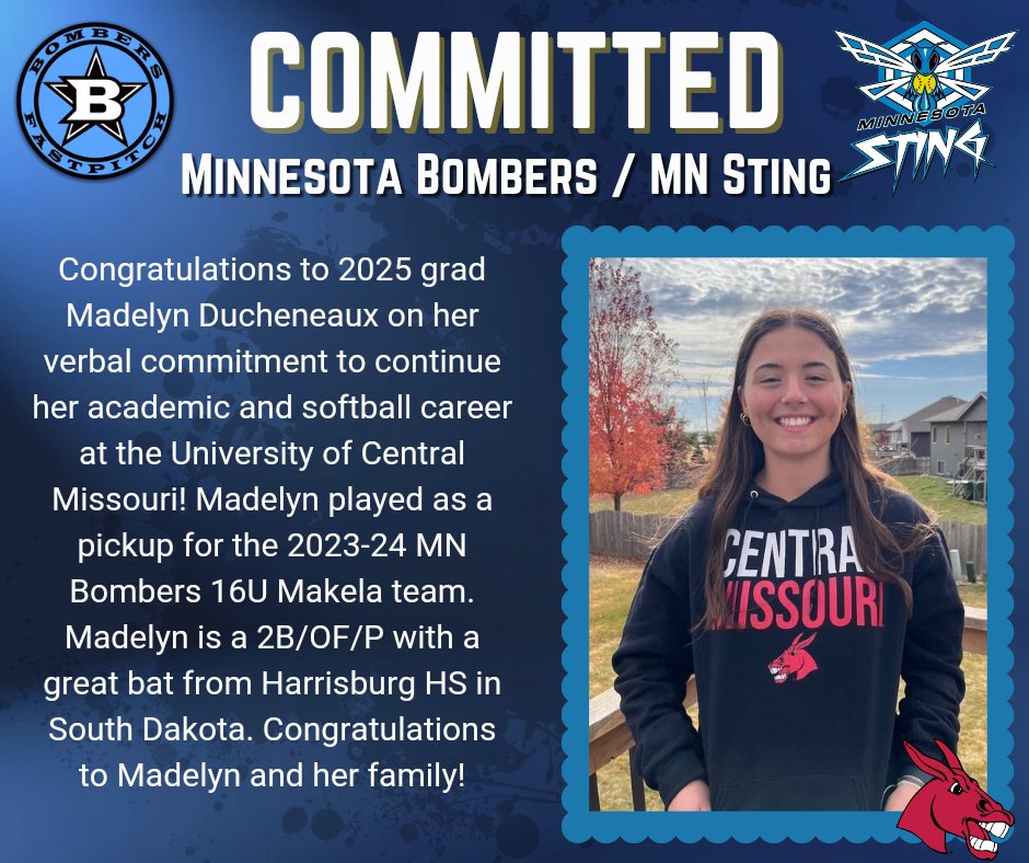 Congratulations to Madelyn Ducheneaux on her commitment to the University of Central Missouri! Coach Makela indicated she was one of the best hitters on his 2023-24 MN Bombers 16U National Makela squad. We are so proud of you, Madelyn!