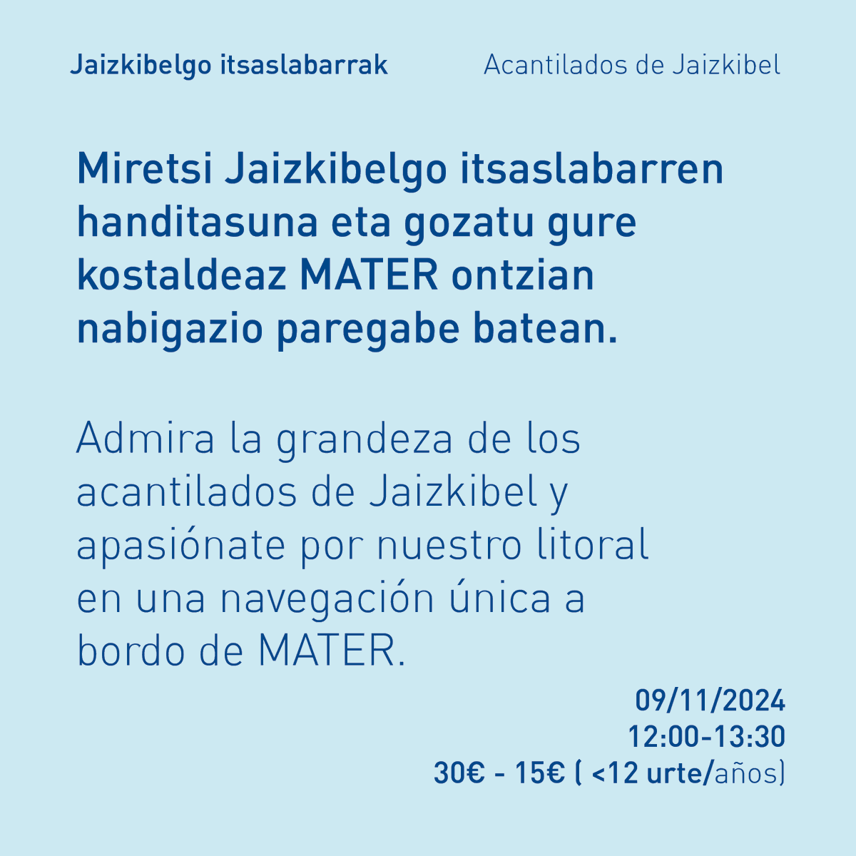 Itsasoa bare-bare, tenperatura epelak eta itsasoaz gozatzeko gogoak espero ditugu asteburu honetarako. Larunbatean Jaizkibelgo Itsalabarrak ikuspuntu ezezagun batetik deskubritzeko nabigazioa eta igandean, itsas hondakinak eta mikroplastikoak arrantzatzeko itsasora irteera.