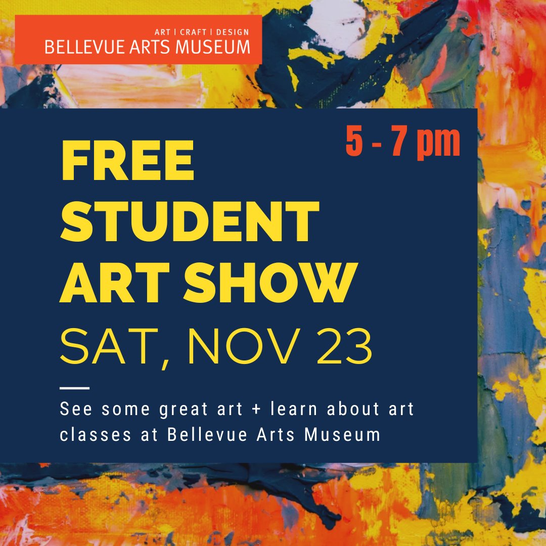 Please join us at BAM for a FREE Student Art Show! 
Saturday Nov, 23 | 5-7pm
We hope to see all our BAM supporters there! See some great art and learn about art classes at Bellevue Arts Museum!
#bellevueartsmuseum #artshow #emergingartists #FREE #community #event #painting