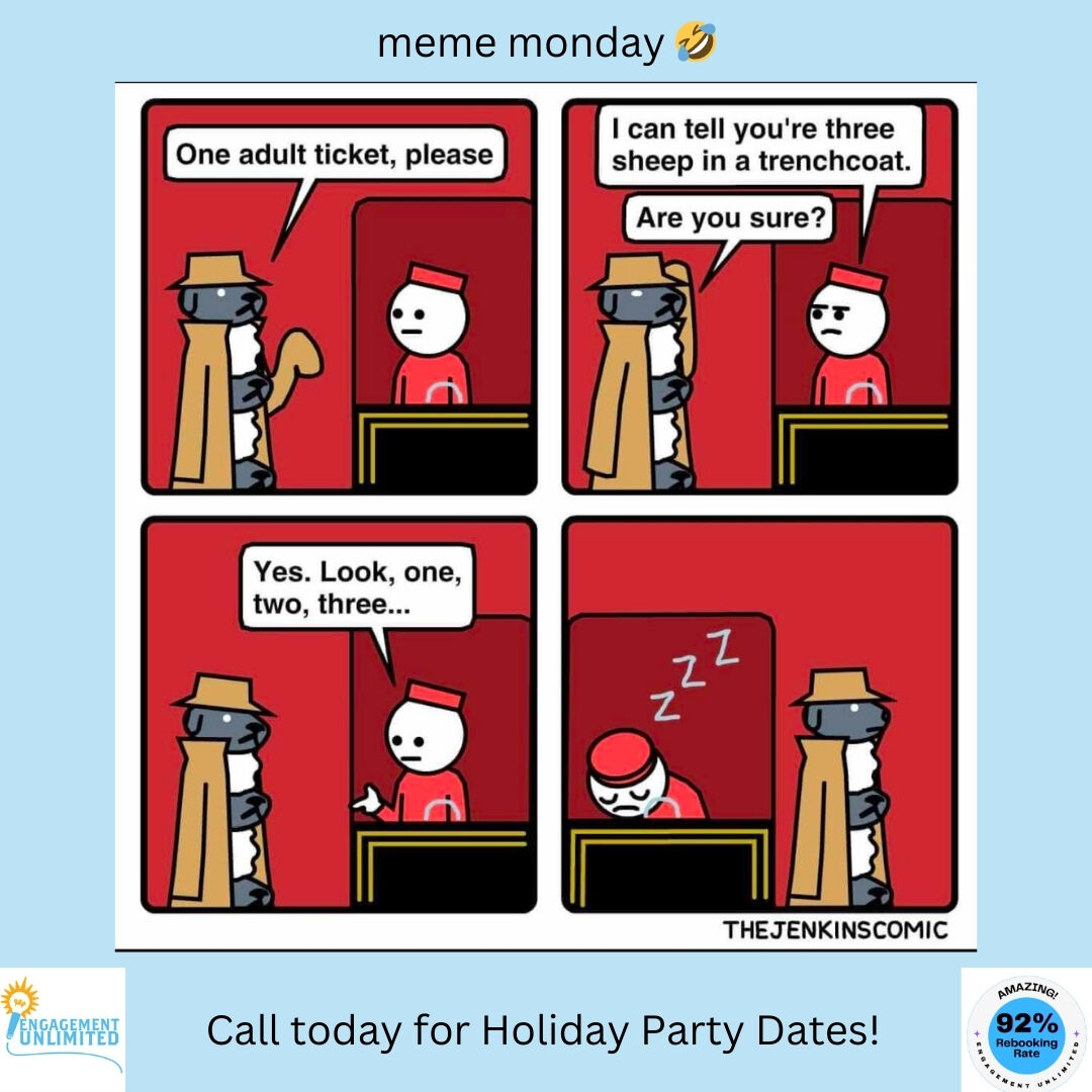 meme monday! I like this one a lot! 🤩 😝 🫶

Engagement Unlimited... where Engagement Meets Fun!

Call us to discuss your upcoming events 🎉  It's not too late to book your Holiday Parties... although dates are starting to fill up! 🥳