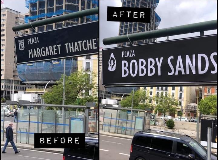 When the margaret thatcher Plaza sign in Madrid was replaced with Bobby Sands Plaza on the 40th anniversary of his death 🇮🇪