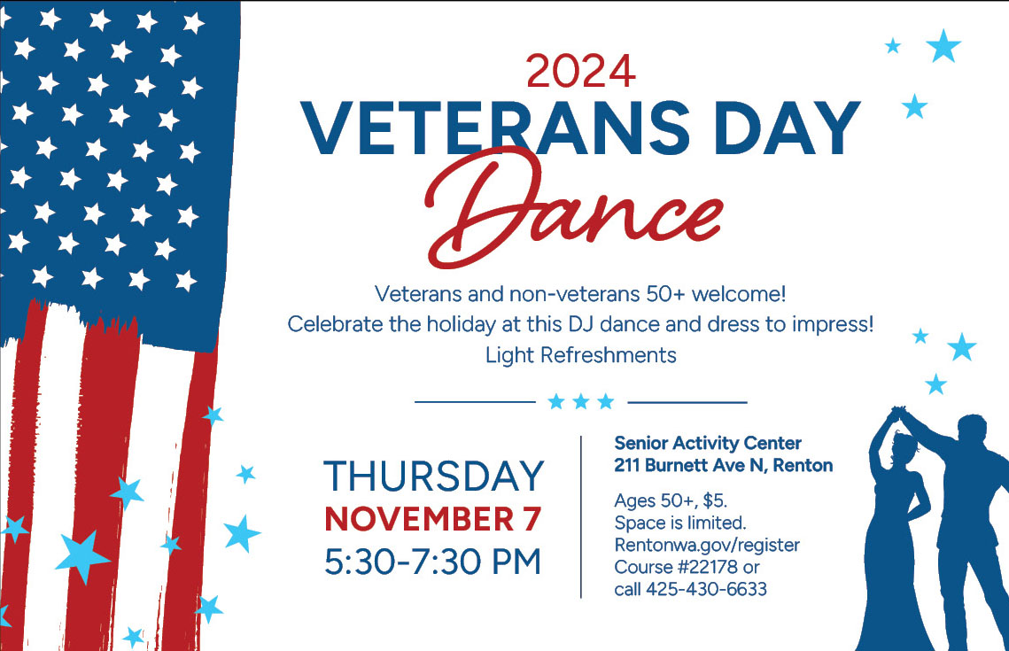 Join Renton Parks and Recreation this Thursday for a fun night at the Veterans Day Dance. Veterans and non-veterans 50+ welcome. Space is limited so register soon at rentonwa.gov/register with course number 22178. Registration is $5.
