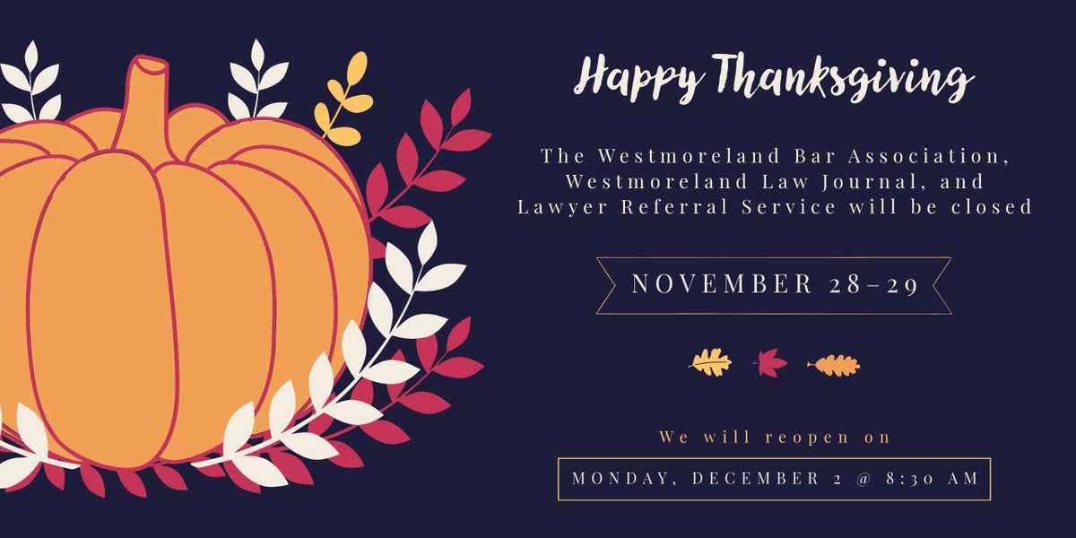 westbarPA's tweet photo. We are closed November 28 &amp; 29 in observance of Thanksgiving. Our online referral service is available at all times, so if you are in need of legal assistance, visit https://t.co/CAh2d0ayHA. https://t.co/jPrwVRE8JR