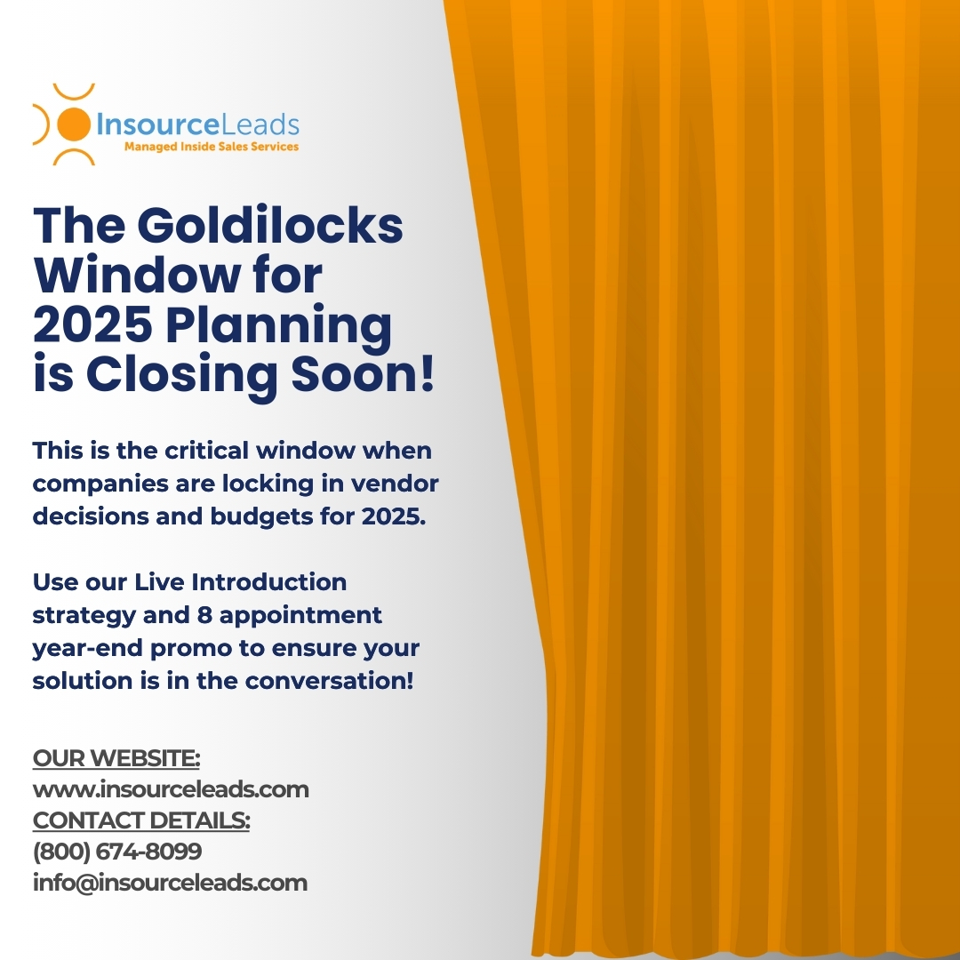 InsourceLeads's tweet image. This is the critical window when companies are locking in vendor decisions and budgets for 2025. Use our Live Introduction strategy and 8 appointment year-end promo to ensure your solution is in the conversation. #GoldilocksWindow #LiveIntroduction #2025Budgets