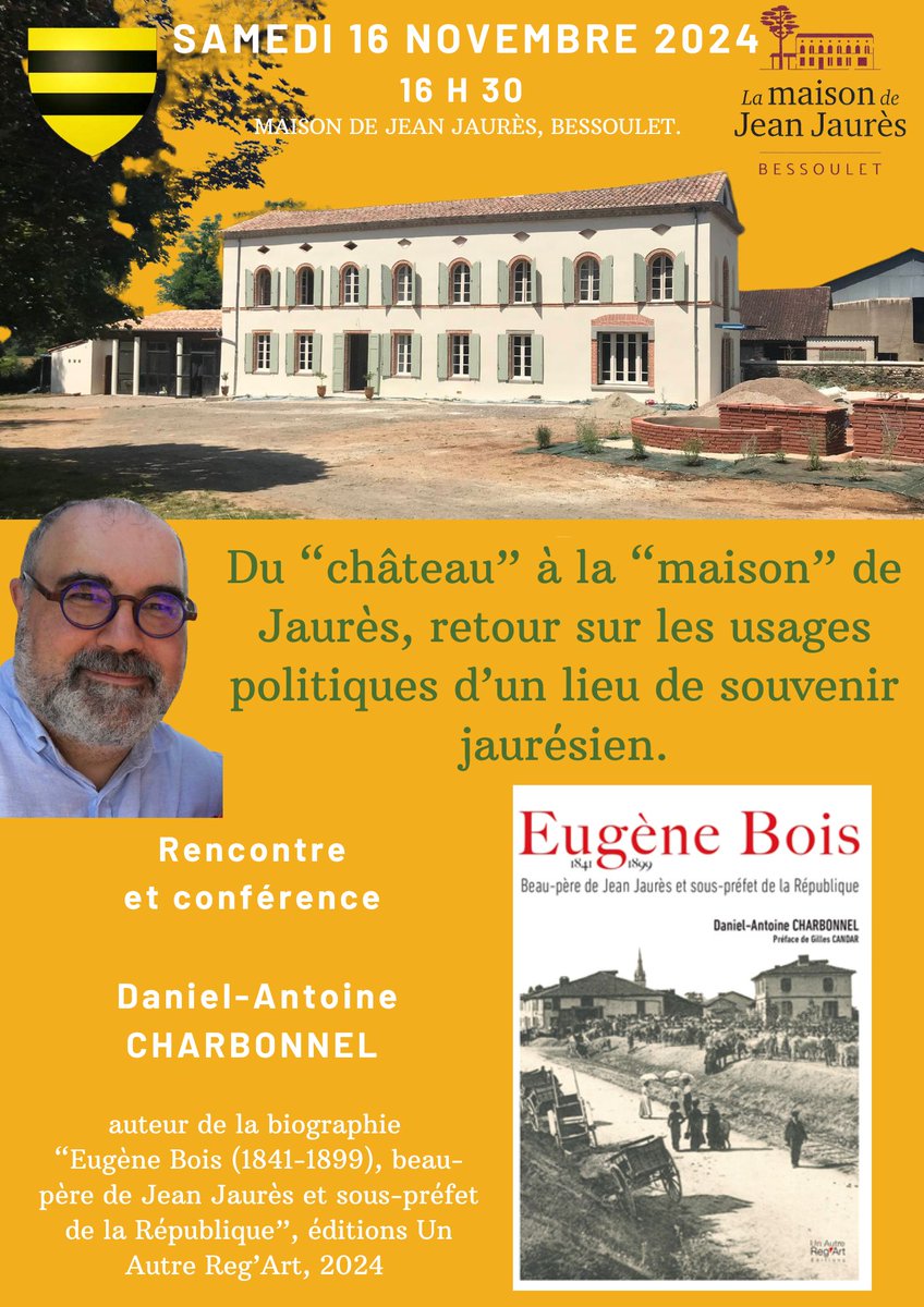 Samedi 16 novembre 2024, 16 h 30 à Bessoulet (Villefranche d'Albigeois, Tarn) : conférence de Daniel-Antoine Charbonnel et présentation de son livre, Eugène Bois, beau-père de Jaurès et sous -préfet de la République, Albi, Un autre Reg'art, 2024.