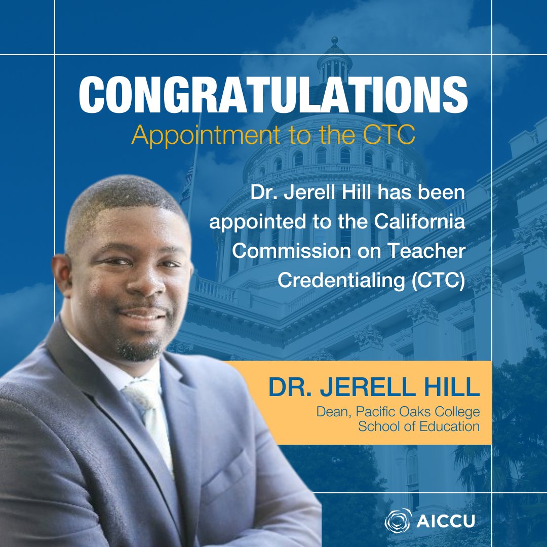 AICCU looks forward to working with <a href="/jerell_hill/">Jerell Hill</a> and the CTC to address California’s teacher and administrator workforce needs. His research background in adverse childhood experience, educational administration, and urban schools makes him a great representative for this role.