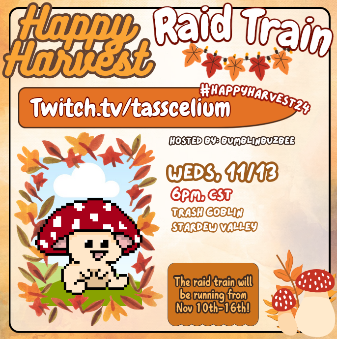 tasscelium's tweet photo. Come hang out for my slot of the raid train next week! I'll be starting around 5pmCST and the train rolls in at 6! #happyharvest24 https://t.co/CxDvfuFf6f