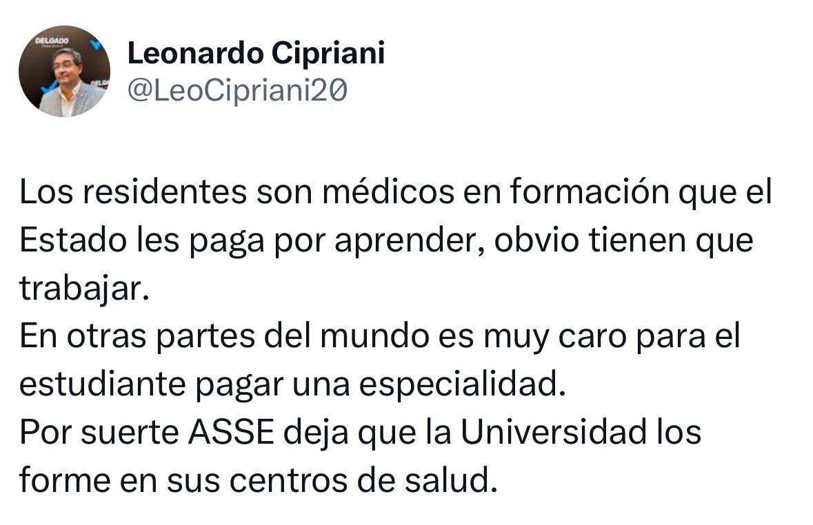 Apoyo incondicional a los residentes de pediatría y a todos los residentes: son el pilar de la asistencia del sistema público. ASSE tiene un convenio con UdelaR, aprenden trabajando, pero sin su trabajo muchos centros de ASSE no funcionarían. <a href="/LeoCipriani20/">Leonardo Cipriani</a> triste apreciación