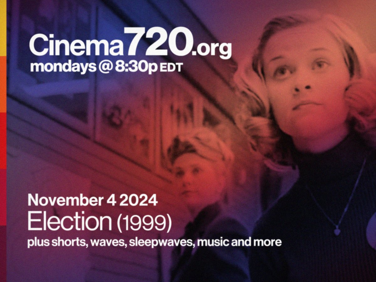 Cinema720Tweets's tweet image. Monday 11/4/24
Cinema720 presents ELECTION (1999)
plus shorts, waves, sleepwaves, music and more 
Preshow starts now! twitch.tv/cinema720