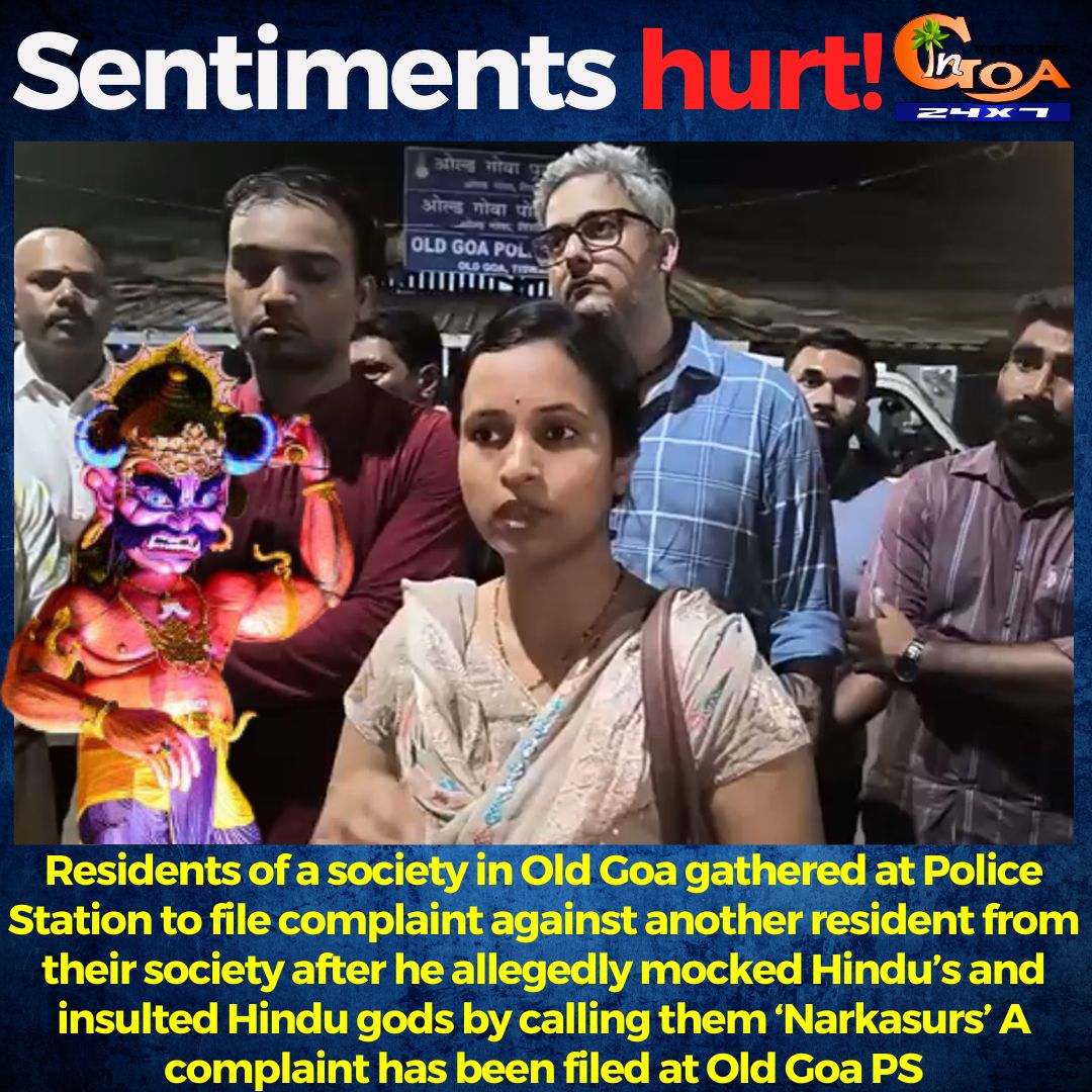 InGoa24x7's tweet photo. #SentimentsHurt- Residents of a society in Old Goa gathered at Police Station to file complaint against another resident from their society after he allegedly mocked Hindu’s and insulted Hindu gods by calling them ‘Narkasurs’ A complaint has been filed at Old Goa PS
.
.
#Goa https://t.co/q7MB4wLWy6