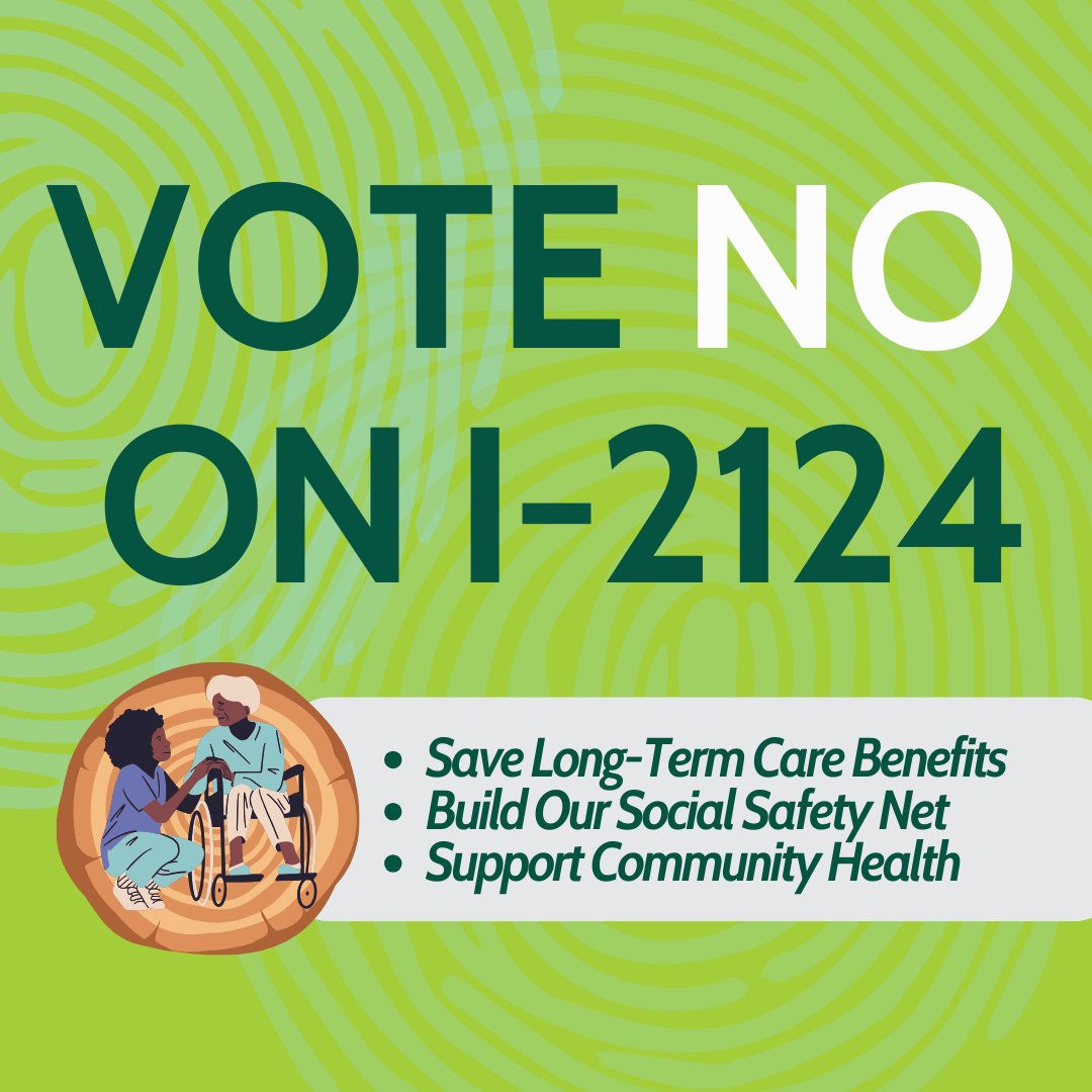 I-2124 will take away $8 billion from WA Cares, leaving people at the mercy of big for-profit insurance companies. Millions of Washingtonians will lose their long-term care benefits - and have to pay out of pocket for care or drain their savings to qualify for Medicaid.