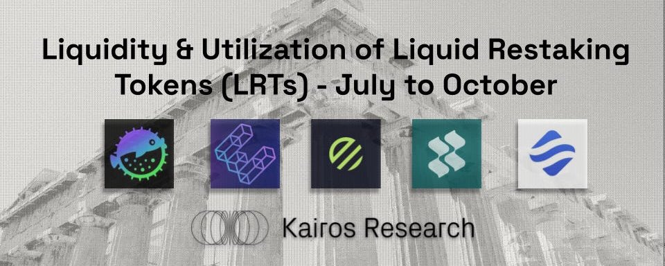 LRT Liquidity and Utilization Updates (July - October)