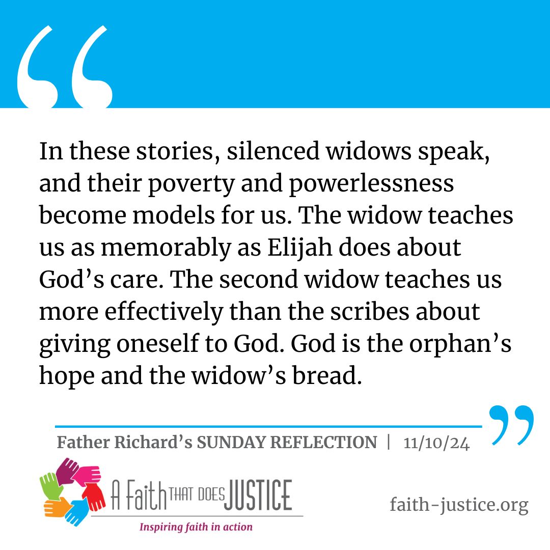 The Scriptures tell us about two widows. One was a widow and single mom in a town outside the land of Israel in the ninth century BCE when the prophet Elijah was active. The other widow lived in Jesus’s Jerusalem. Read this week's Sunday Reflection here: faith-justice.org/two-widows/