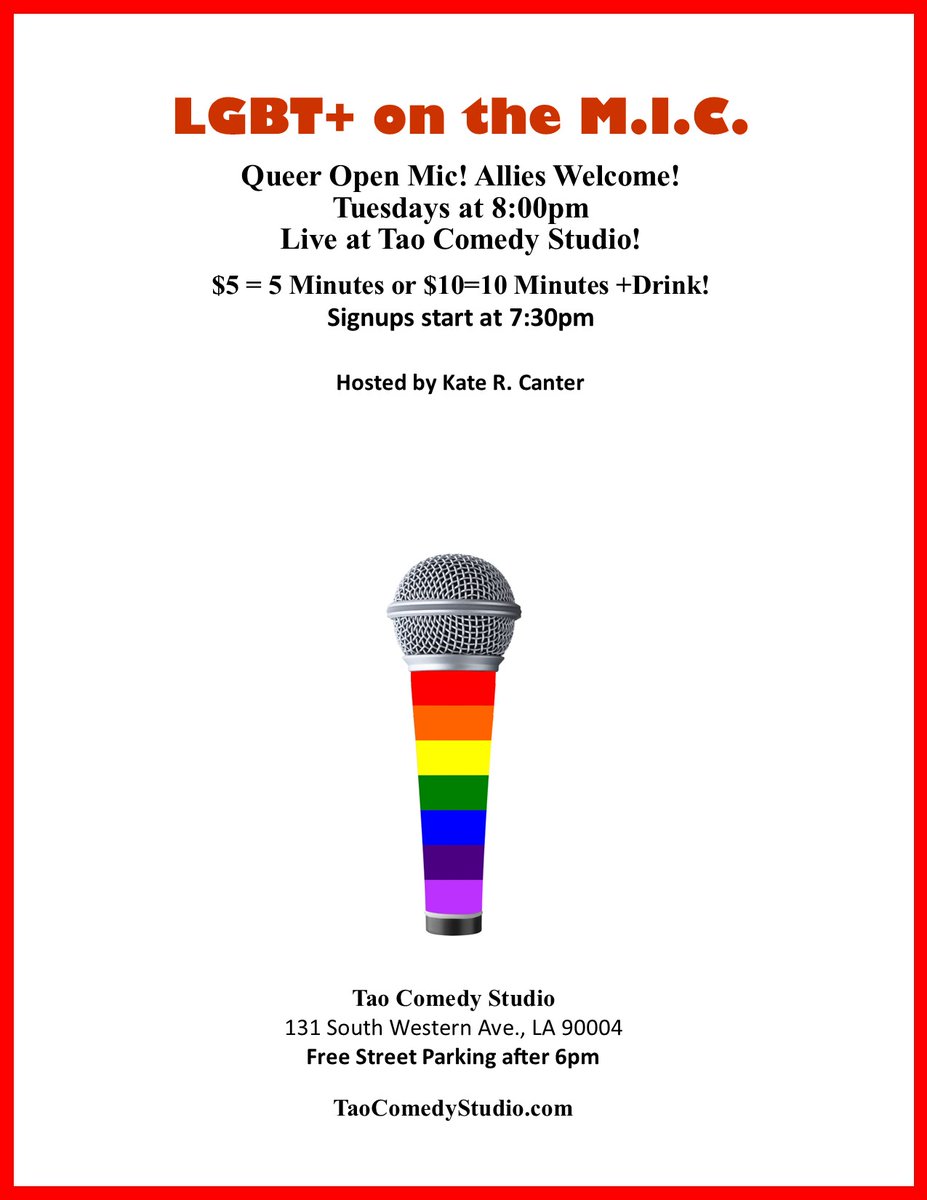 Tuesdays at Tao Comedy Studio!   

LGBT+ on the M.I.C. Allies welcome! Queer Open Mic! Hosted by Kate R Canter  

Tuesdays@8pm!   $5 = 5 min or $10 for 10 min + drink Signups start @7:30. Show up/sign up  
Free street parking after 6pm.