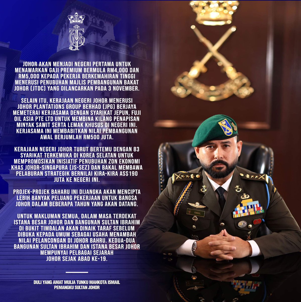 Johor akan menjadi negeri pertama untuk menawarkan gaji premium bermula RM4,000 dan RM5,000 kepada pekerja berkemahiran tinggi menerusi penubuhan Majlis Pembangunan Bakat Johor (JTDC) yang dilancarkan pada 3 November.

Selain itu, Kerajaan Negeri Johor menerusi Johor Plantations